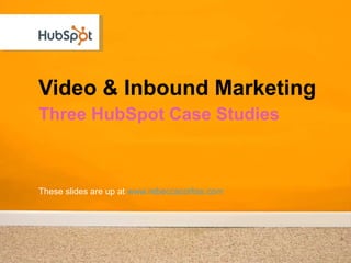 Video & Inbound Marketing These slides are up at  www.rebeccacorliss.com ,[object Object]