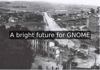 A bright future for GNOME
 