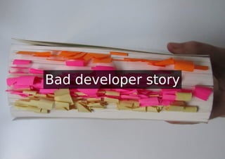 Bad developer story
 