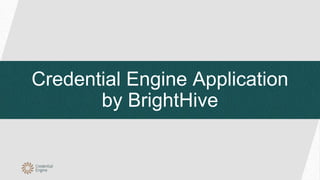 Credential Engine Application
by BrightHive
 