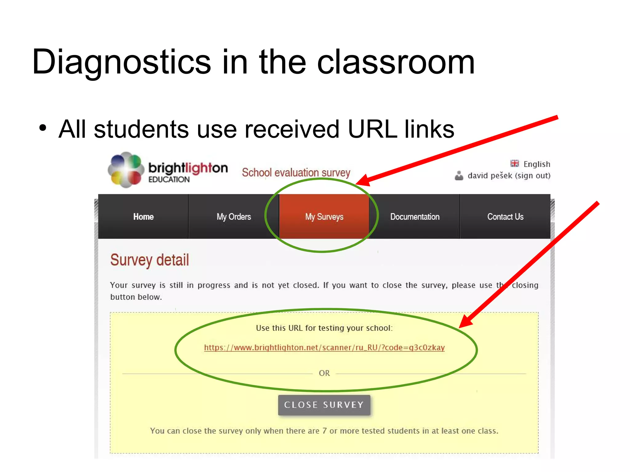 Diagnostics in the classroom
●
All students use received URL links