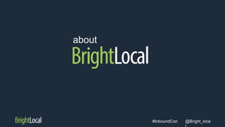@Bright_loca#InboundCon
about
 