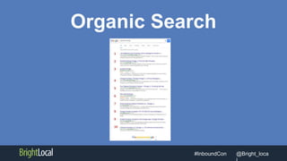@Bright_loca#InboundCon
Organic Search
 