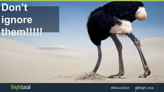 @Bright_loca#InboundCon
Don’t
ignore
them!!!!!
 