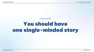 You should have
one single-minded story
Learning #2
 