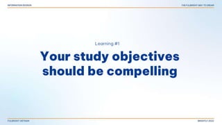 Your study objectives
should be compelling
Learning #1
 