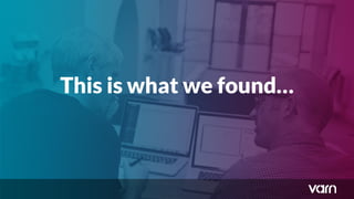 This is what we found…
 