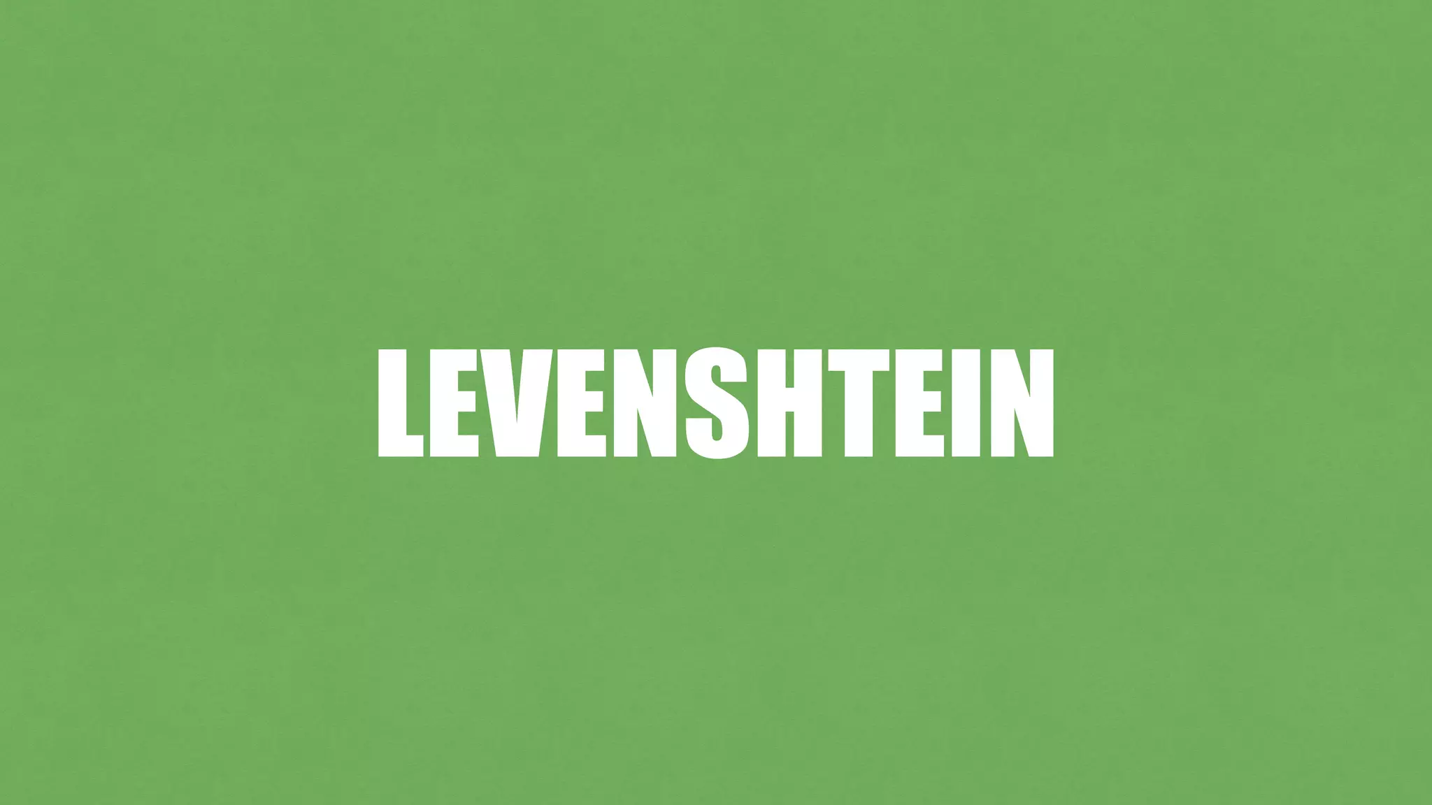 LEVENSHTEIN
 