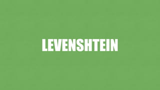 LEVENSHTEIN
 