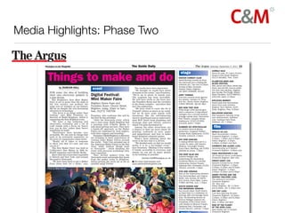 Media Highlights: Phase Two

     theargus.co.uk/theguide                                                                   The Guide Daily                                              The Argus, Saturday, September 3, 2011 23




       Things to make and do
                                                                                                                                                                               JUMBLE SALE
                                                                                                                                           stage                               Items for sale, St Luke’s Church,
                                                                                                                                                                               Queen’s Park Road, Brighton,
                                                                                                                                         KRATER COMEDY CLUB                    01273 691862. Free, 10am
                                                                                                                                         Award-winning comedy as three
                                                                                                                                                                               PLUMPTON BEER AND
                                                                                                                                         top stand-ups and a leading MC
                                                                                                                                                                               BLUES FESTIVAL
                                                                                                                                         entertain you, 7pm and 10.30pm,
                                                                                                                                                                               Ales, perrys and ciders, bands play
                   by DUNCAN HALL                                                                                                        Sunday at 8pm, Komedia,
                                                    event                                         The results have been impressive.
                                                                                                  “We thought we would have about
                                                                                                                                         Gardner Street, Brighton,
                                                                                                                                                                               blues, ska and folk, bouncy castle,
                                                                                                                                                                               arts tent, face painting, magician,
                                                                                                                                         call 0845 2938480. £6-£25
         FOR some, the idea of building                                                        25 stands in the venue,” says Pountney.                                         also Sunday, The Plough, Station
         their own electronic gadgets is           Digital Festival:                           “We’re up to about 45 stands now.
                                                                                               The response has been incredible.
                                                                                                                                         ANDY THOMAS
                                                                                                                                         One-man comedy show against
                                                                                                                                                                               Road, Plumpton, 01273 890311.
                                                                                                                                                                               £20/£35, starts 11.30am
         a pipe dream.
            But Brighton’s first Mini Maker        Mini Maker Faire                            We will have stalls in the foyer bar,     the streets, Upstairs At Three        DIPLOCKS MARKET
         Faire is set to prove that the dads of                                                the Founders Room and the corridors       And Ten, Steine Street, Brighton,     Hand-made and hand-picked
         the 21st century can produce the          Brighton Dome Foyer and                     in the Dome complex – anywhere that       07800 983290. £8/£6, 8pm              items from local artisans,
         same sort of wonders as our fathers       Founders Room, Church Street,               isn’t the auditorium.                                                           Brighton Farm Market, North
         did for us, despite the ever-increasing   Brighton, today, 10am to 5pm,                                                         SEE HOW THEY RUN
                                                                                                  “We have tried to cover the Do It                                            Road, Brighton, Free, 9.30am
         advances in technology.                                                                                                         Philip King’s 1945 farcical gem
                                                   free, 01273 709709                          Yourself culture as much as we could,     sees a sequence of dog-collared
            “Our focus is on doing rather than                                                 but we do have some stands with                                                 BALLROOM DANCING
         looking,” says Mike Pountney, co-                                                                                               strangers turn a homely wartime       Also sequence dancing, bring
                                                   Pountney, who confesses this will be        inventions like the self-balancing        vicarage upside down, Devonshire
         director of Build Brighton, which is      the first he has attended.                  electric skateboard and an underwater                                           own refreshments, Saltdean
         organising the first Brighton event.                                                                                            Park Theatre, Compton Street,         Lido, Saltdean Park Road,
                                                      “After the Newcastle event, which        mini ROV [built from plumbing and         Eastbourne, 01323 412000.
            “We have a big soldering and           was a ways away, Build Brighton had         drainage pipe and electric motors]                                              Saltdean, £5, 7.30pm
         electronics workshop and a lot of                                                                                               £10-£18, starts 7.45pm
                                                   a meeting with O’Reilly Media to            which I’m quite fascinated by.”
         craft stands with a focus on ‘here’s
         how you do this’ rather than ‘here’s
                                                   talk about getting one here. They have
                                                   a hands-off approach, so the Maker
                                                                                                  Among the other attractions are        SUMMER ICE SPECTACULAR                  film
                                                                                               a chance to find out more about 3D        Ice skaters become gliding
         something we made’.                       Faires are organised by local makers,                                                 performers, Congress Theatre,
            “Electronics have become very                                                      printing, craftwork in yarn, paper                                              APOLLO 18 (15)
                                                   with their support and branding.”           and gingerbread, and how to make          Carlisle Road, Eastbourne, 01323      Mock documentary mission
         accessible. We can now do things that        Pountney’s Build Brighton co-directors   home-designed computer games.             412000. £16-£25, 2.30pm               Cineworld Brighton: 3.10pm,
         used to be extremely expensive, as        are bringing in their experiences of
         the price of components comes down.                                                      What’s most amazing about the          NOT NOW DARLING                       5.20pm, 7.30pm and 9.40pm
                                                   visiting other Maker Faires around          event is the fact that it is all free.                                          Odeon Brighton: 2.20pm,
            “Really all it takes is someone        the world – Toby Cole attended one of                                                 A madcap British farce set in a
         to show you that it’s easy and you                                                       “We decided early on that we would     London fur salon, with Damian         4.30pm, 6.50pm and 9pm
                                                   the American Maker Faires in the Bay
         can do it.”                                                                           prefer it to be a low-budget event,”      Williams, Connaught Theatre,          COWBOYS AND ALIENS (12A)
                                                   Area, while Andrew Sleigh went
            The first Maker Faire was held in      to Newcastle – while blending the           says Pountney. “Making it free makes      Union Place, Worthing, call 01903     Genre-bending sci-fi Western
         California’s San Mateo in 2006 by         event with previous workshops they          it totally accessible to everyone, and    206206 for prices. 7.30pm             Cineworld Brighton: 3.40pm only
         MAKE magazine and O’Reilly Media.         have organised.                             means we can get as many people                                                 FINAL DESTINATION 5 (15)
            Since then the events have expanded       They invited makers from the             in the building as possible.”             THE DEEP BLUE SEA
                                                                                                                                                                               3D smash-hit horror continuation
         to Detroit and New York, and crossed      Newcastle event and people they knew                                                  Terrence Rattigan play
                                                                                                        duncan.hall@theargus.co.uk                                             Cineworld Brighton: 9pm only
         the pond to Newcastle.                    from the maker scene in Brighton,                                                     anatomising the devastating
            “We have been keen to get a Maker      before getting the word out as far as       n For more information visit              emotional effects of a one-way        FRIGHT NIGHT (15)
         Faire down here for a while,” says        possible using Twitter.                     www.makerfairebrighton.com                relationship, Festival Theatre,       Vampire comedy-horror thriller
                                                                                                                                         Oaklands Park, Chichester, 01243      Cineworld Brighton: 1.20pm,
                                                                                                                                         781312. £13-£35, 7.30pm               3.50pm, 6.20pm and 8.50pm
       Photo by Mitch Altman
                                                                                                                                                                               Odeon Brighton: 1.20pm,
                                                                                                                                         VITA AND VIRGINIA                     3.50pm, 6.20pm and 8.50pm
                                                                                                                                         Tells of the relationship between
                                                                                                                                                                               HARRY POTTER AND THE
                                                                                                                                         Vita Sackville-West and Virginia      DEATHLY HALLOWS (12A)
                                                                                                                                         Wolfe, also Sunday, All Saints        The adventure concludes
                                                                                                                                         Arts Centre, Friars Walk, Lewes,      Cineworld Brighton:
                                                                                                                                         07890 287456. £10, 7.30pm             2D: 3pm only
                                                                                                                                         SOUTH DOWNS AND                       Odeon Brighton: 3D: 2.15pm
                                                                                                                                         THE BROWNING VERSION                  and 8.20pm. 2D: 5.15pm only
                                                                                                                                         Two one-act plays; South Downs        ONE DAY (12A)
                                                                                                                                         by David Hare is a meditation on      Love story spanning 20 years
                                                                                                                                         learning, faith and teenage friend-   Cineworld Brighton: 12.50pm,
                                                                                                                                         ship; The Browning Version by         3.20pm, 5.50pm and 8.20pm
                                                                                                                                         Terence Rattigan explores the         Odeon Brighton:
                                                                                                                                         complexity of the human heart,        3pm, 5.30pm and 8pm
                                                                                                                                         until October 8, Minerva Theatre,     RISE OF THE PLANET
                                                                                                                                         Oaklands Park, Chichester, call       OF THE APES (12A)
                                                                                                                                         01243 781312. £28.50, 7.45pm          Apes declare war on humans
                                                                                                                                                                               Cineworld Brighton:
 
