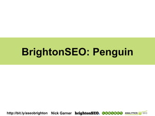 BrightonSEO: Penguin
 