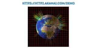 https://http2.akamai.com/demo
 