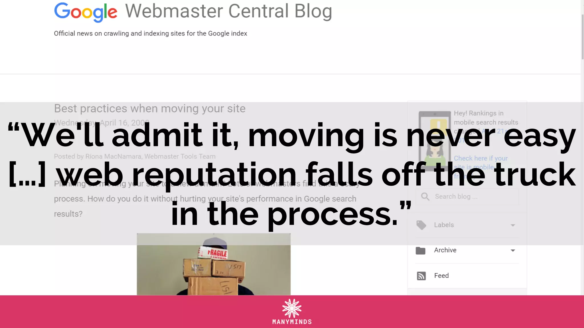 “We'll admit it, moving is never easy
[…] web reputation falls off the truck
in the process.”
 