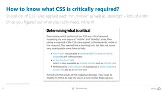 52 @peakaceag pa.ag
How to know what CSS is critically required?
Snapshots of CSS rules applied each for „mobile“ as well ...