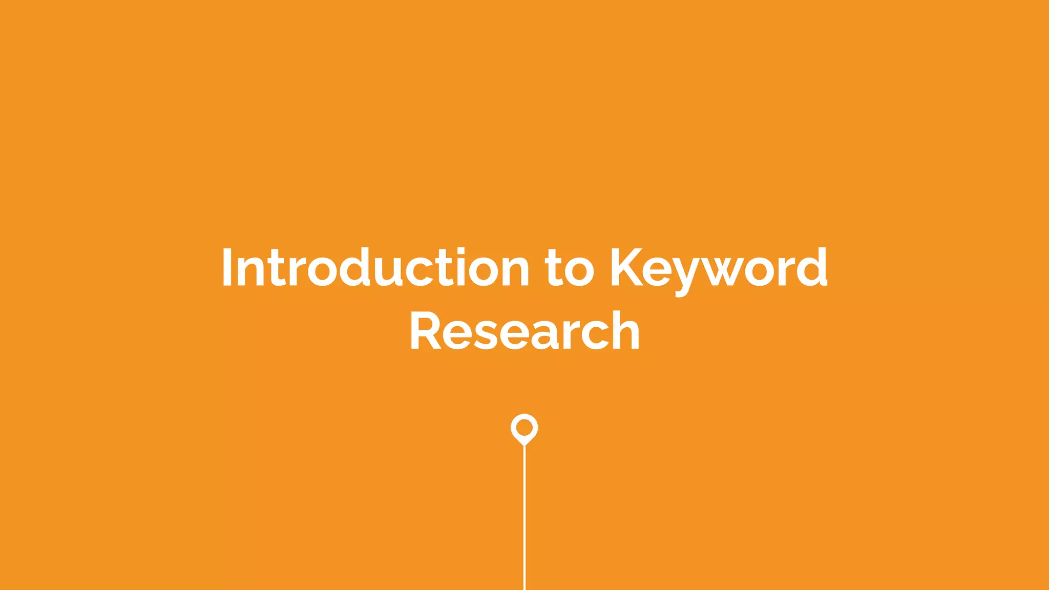 Introduction to Keyword
Research
 