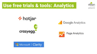 Use free trials & tools: Analytics @ObanIntl
 