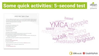 @ObanIntl
Some quick activities: 5-second test
 