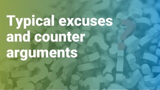 obaninternational.com
Typical excuses
and counter
arguments
 