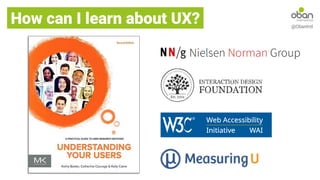 How can I learn about UX? @ObanIntl
 