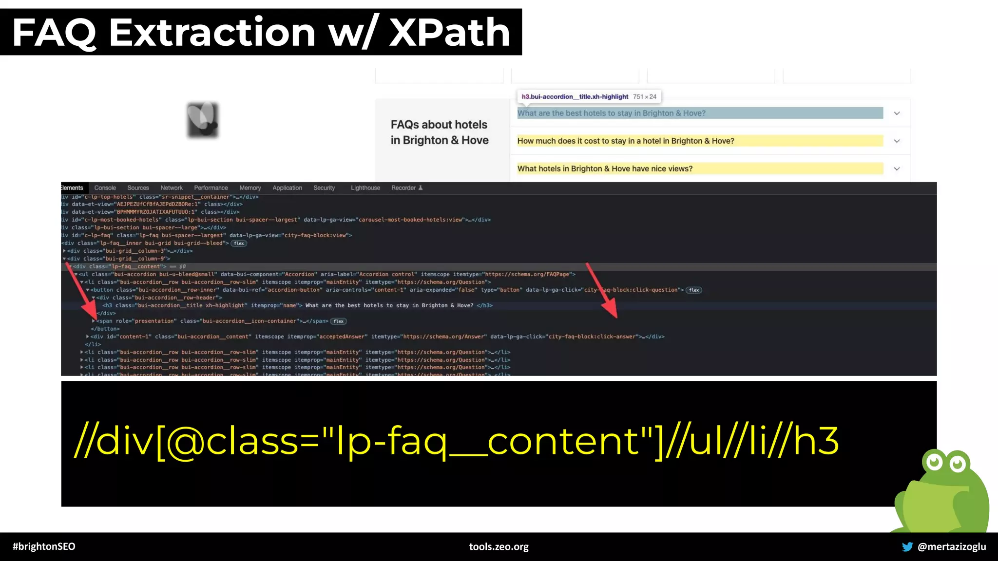 //div[@class="lp-faq__content"]//ul//li//h3
#brightonSEO @mertazizoglu
tools.zeo.org
FAQ Extraction w/ XPath
 