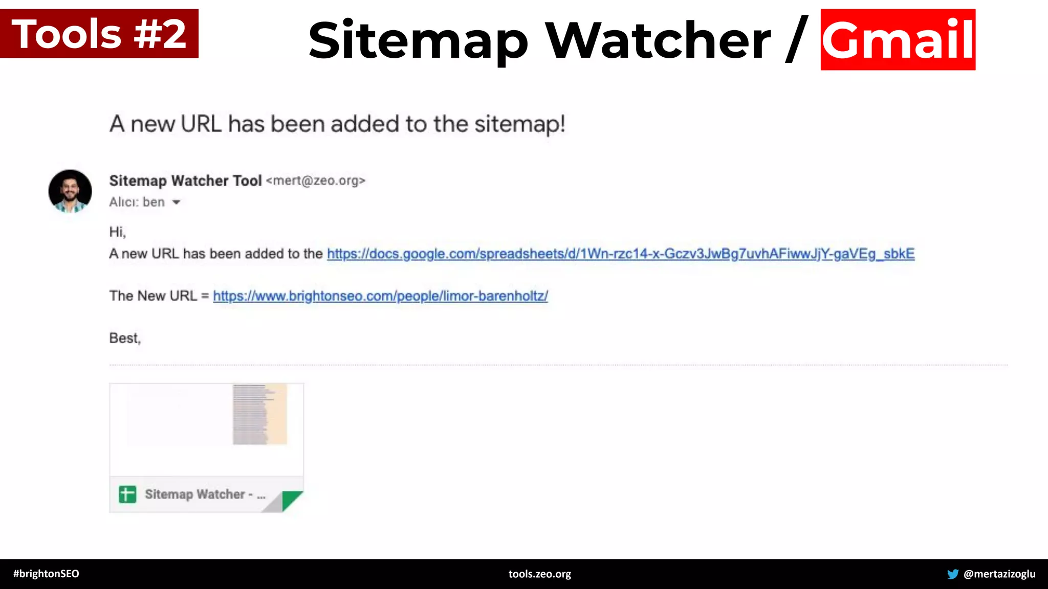 #brightonSEO @mertazizoglu
tools.zeo.org
Tools #2 Sitemap Watcher / Gmail
 