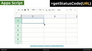 developers.google.com/apps-script/guides/sheets
#brightonSEO @mertazizoglu
tools.zeo.org
Apps Script =getStatusCode(URL)
 