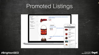 @wearedigitl 
http://digitl.agency#BrightonSEO
Promoted Listings
 