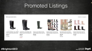 @wearedigitl 
http://digitl.agency#BrightonSEO
Promoted Listings
 