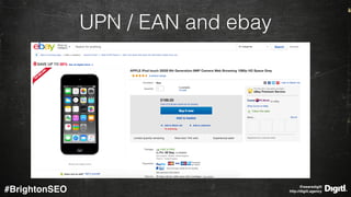 @wearedigitl 
http://digitl.agency#BrightonSEO
UPN / EAN and ebay
 