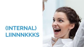 (INTERNAL)
LIINNNKKKS
 