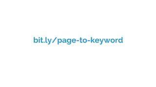 bit.ly/page-to-keyword
 