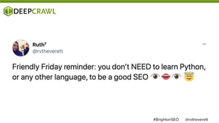 @rvtheverett#BrightonSEO
 
