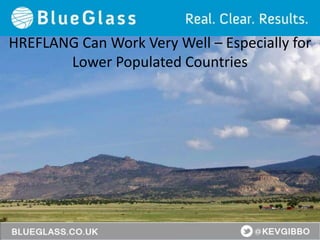 HREFLANG Can Work Very Well – Especially for
Lower Populated Countries
 