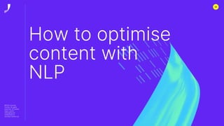 22
©2022 Journey
Further. All rights
reserved. All related
logos, assets
messaging are
trademarks of
Journey Further Ltd
How to optimise
content with
NLP
 