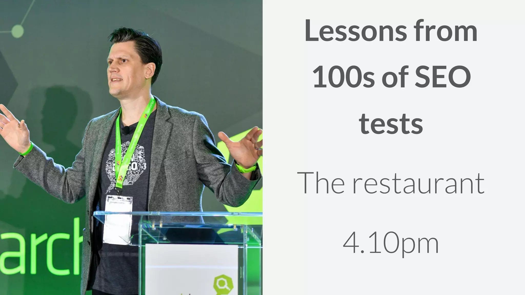 Lessons from
100s of SEO
tests
The restaurant
4.10pm
 