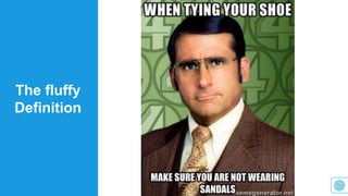 The fluffy 
Definition 
 