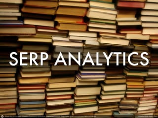 How to crush the competition by watching the SERPS - BrightonSEO September 2013