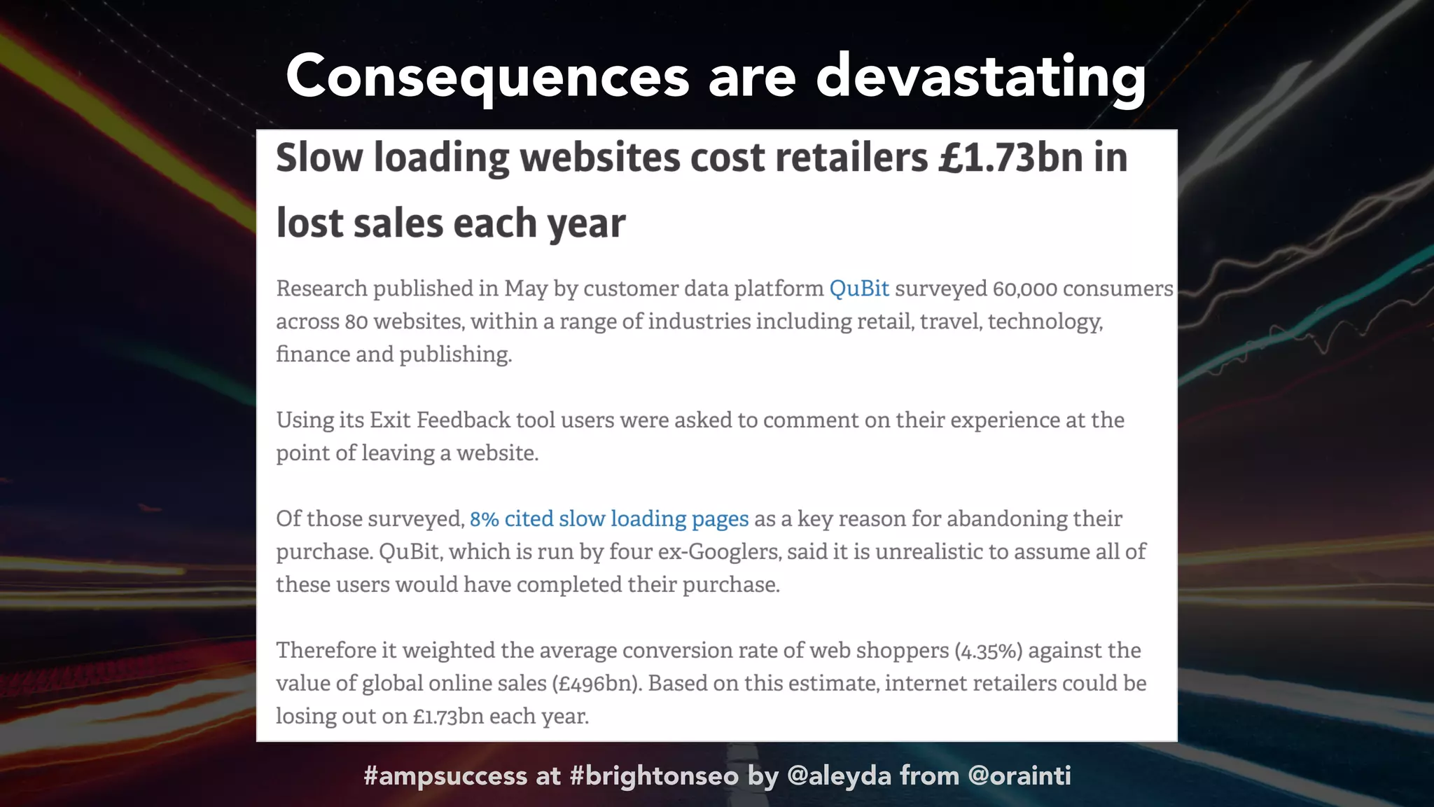 #ampsuccess at #brightonseo by @aleyda from @orainti
Consequences are devastating
 