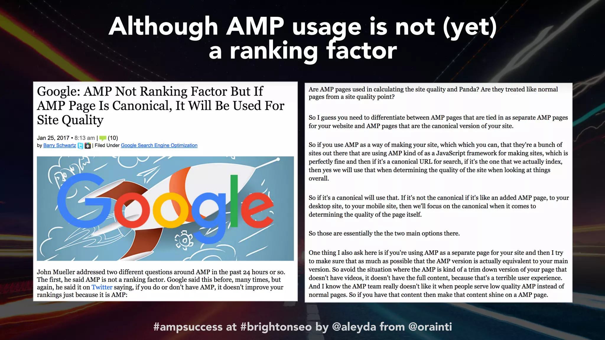#ampsuccess at #brightonseo by @aleyda from @orainti
Although AMP usage is not (yet)  
a ranking factor
 