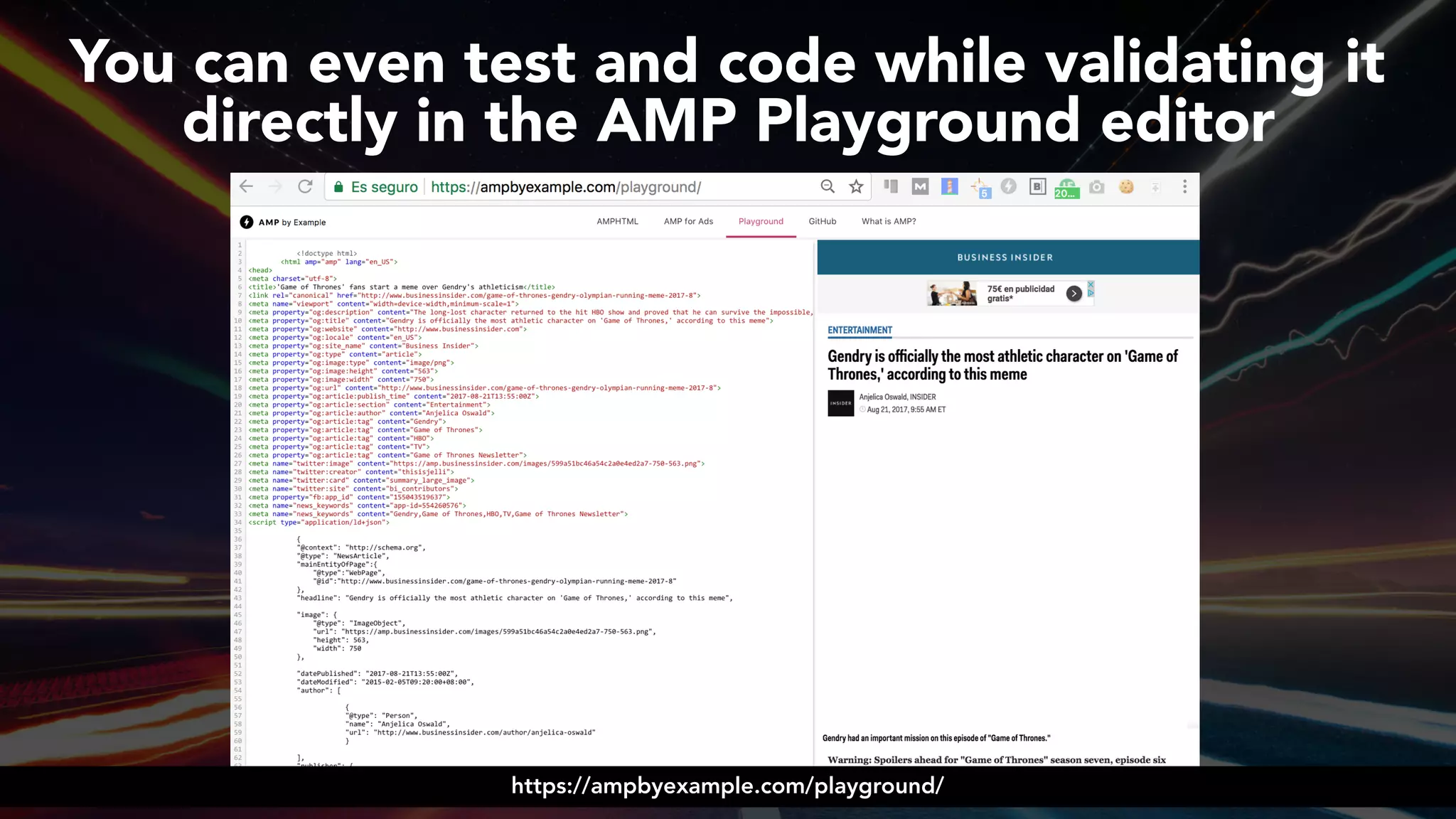 #ampsuccess at #brightonseo by @aleyda from @orainti#ampsuccess at #brightonseo by @aleyda from @orainti
You can even test and code while validating it 
directly in the AMP Playground editor
https://ampbyexample.com/playground/
 