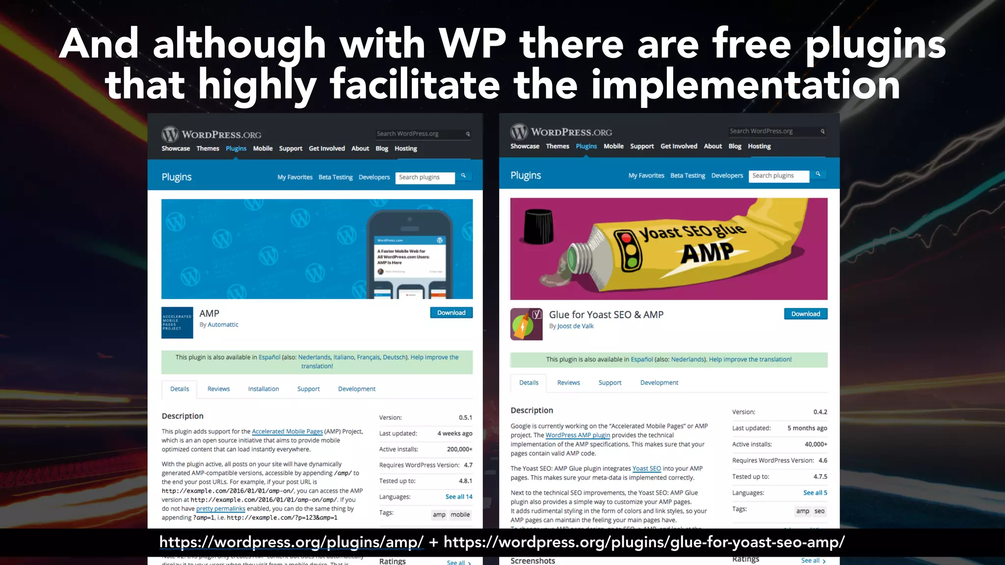 #ampsuccess at #brightonseo by @aleyda from @orainti#ampsuccess at #brightonseo by @aleyda from @orainti
And although with WP there are free plugins  
that highly facilitate the implementation
https://wordpress.org/plugins/amp/ + https://wordpress.org/plugins/glue-for-yoast-seo-amp/
 