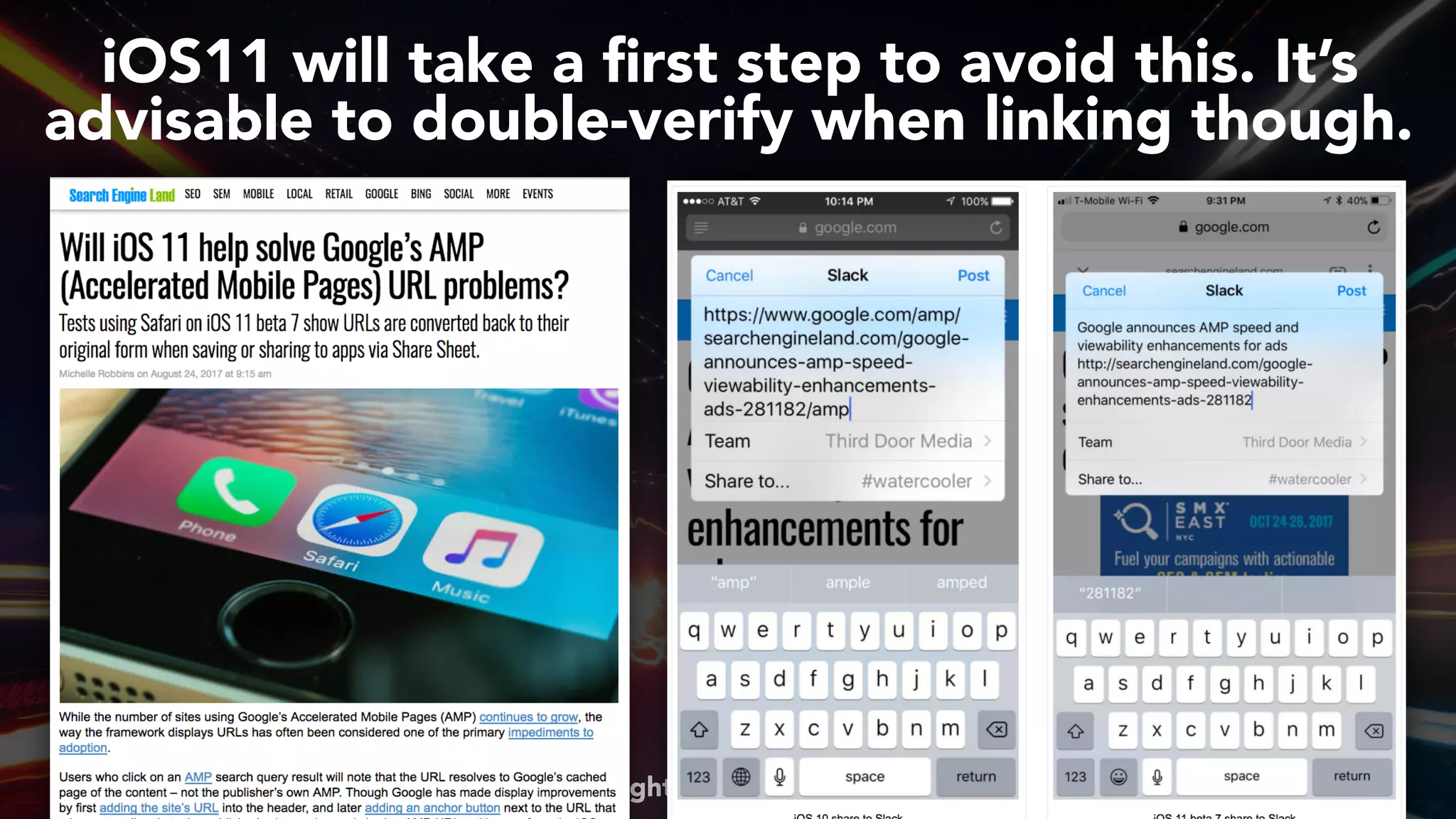 #ampsuccess at #brightonseo by @aleyda from @orainti#ampsuccess at #brightonseo by @aleyda from @orainti
iOS11 will take a ﬁrst step to avoid this. It’s  
advisable to double-verify when linking though.
 