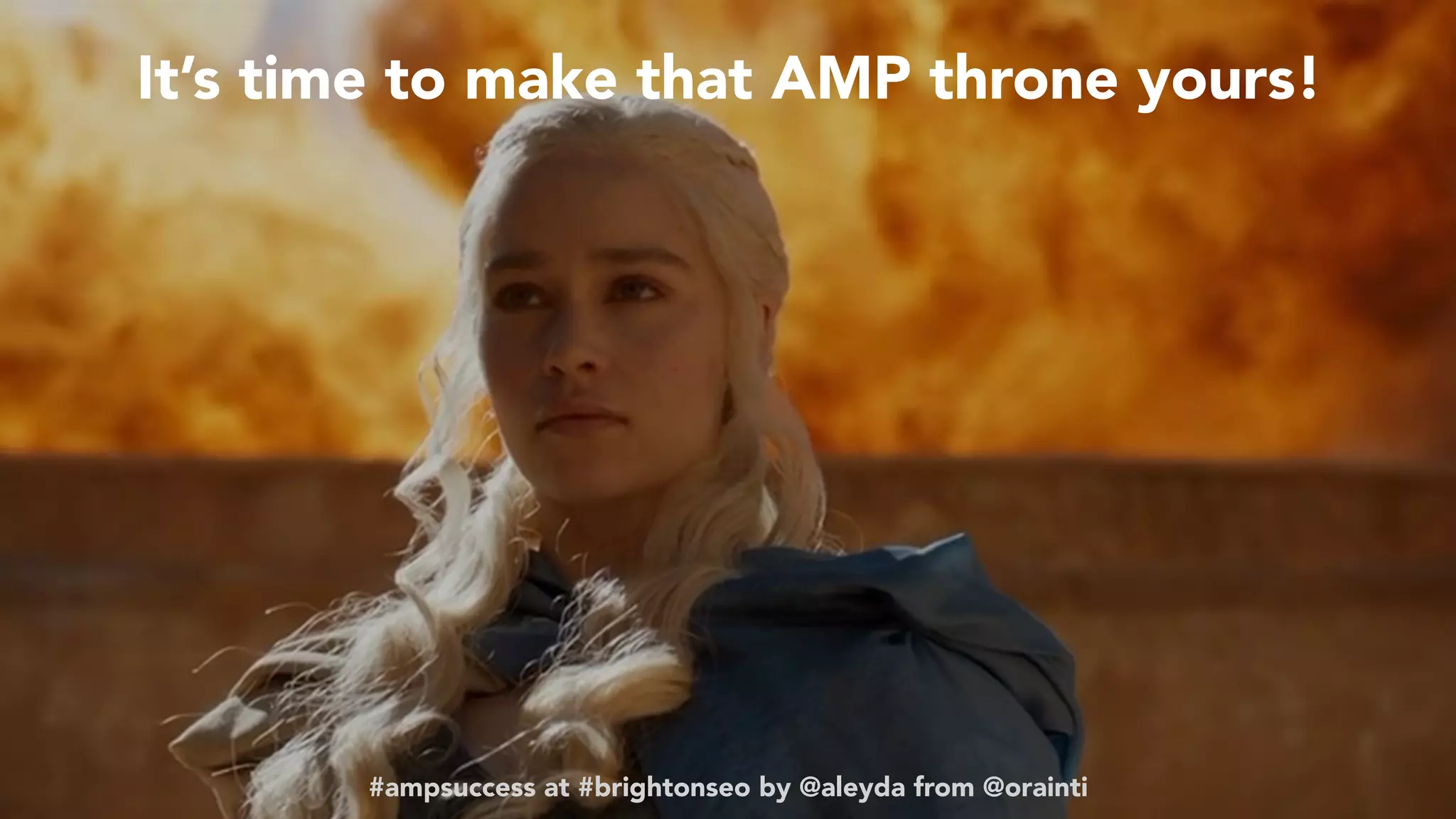 #ampsuccess at #brightonseo by @aleyda from @orainti#ampsuccess at #brightonseo by @aleyda from @orainti
It’s time to make that AMP throne yours!
 