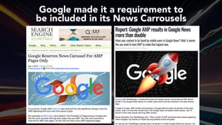#ampsuccess at #brightonseo by @aleyda from @orainti
Google made it a requirement to  
be included in its News Carrousels
 