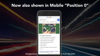#ampsuccess at #brightonseo by @aleyda from @orainti
Now also shown in Mobile “Position 0”
 