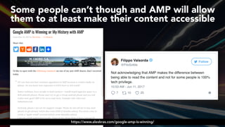#ampsuccess at #brightonseo by @aleyda from @orainti
Some people can’t though and AMP will allow
them to at least make their content accessible
https://www.alexkras.com/google-amp-is-winning/
 