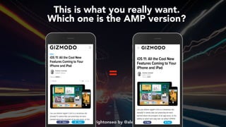 #ampsuccess at #brightonseo by @aleyda from @orainti
This is what you really want. 
Which one is the AMP version?
=
 