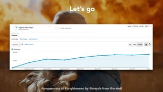 #ampsuccess at #brightonseo by @aleyda from @orainti#ampsuccess at #brightonseo by @aleyda from @orainti
Let’s go
 