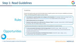 50
Step 1: Read Guidelines
Rules
Opportunities
@AlexisKSandershttps://developers.google.com/search/docs/guides/
#brightonSEO
 