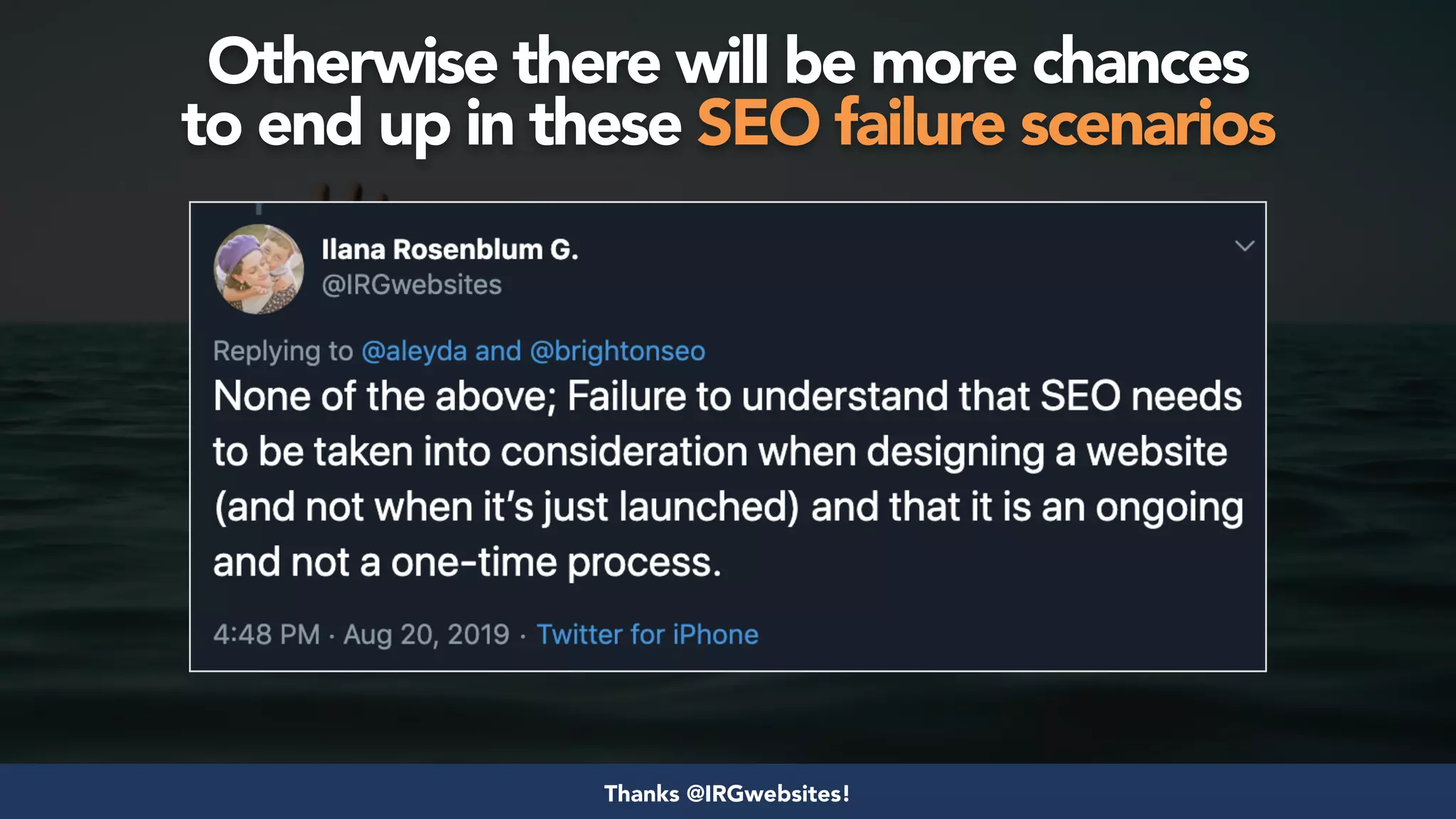 #seosuccess by @aleyda from @orainti for #brightonseo
Otherwise there will be more chances  
to end up in these SEO failure scenarios
Thanks @IRGwebsites!
 
